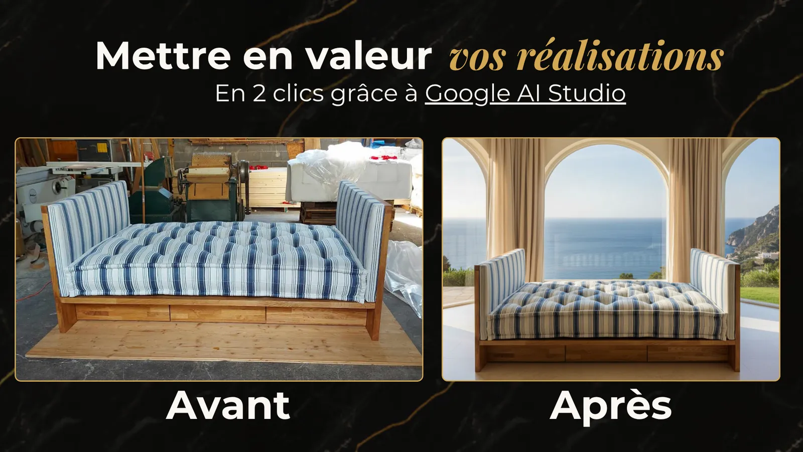 Avant / après : une banquette photographiée à l'atelier replacée dans le décor d'une villa, en deux clics avec Google AI Studio
