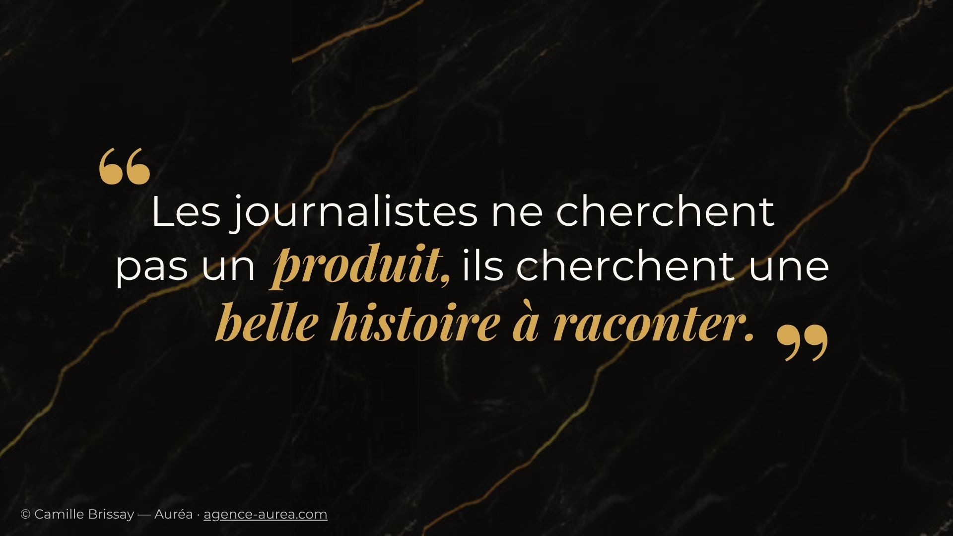 « Les journalistes ne cherchent pas un produit, ils cherchent une belle histoire à raconter » (extrait de la conférence Auréa)